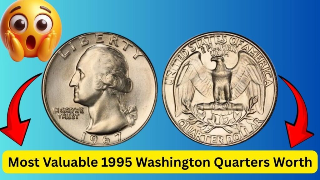 The Hidden Treasure: Most Valuable 1995 Washington Quarters Worth Big Money