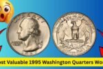 The Hidden Treasure: Most Valuable 1995 Washington Quarters Worth Big Money